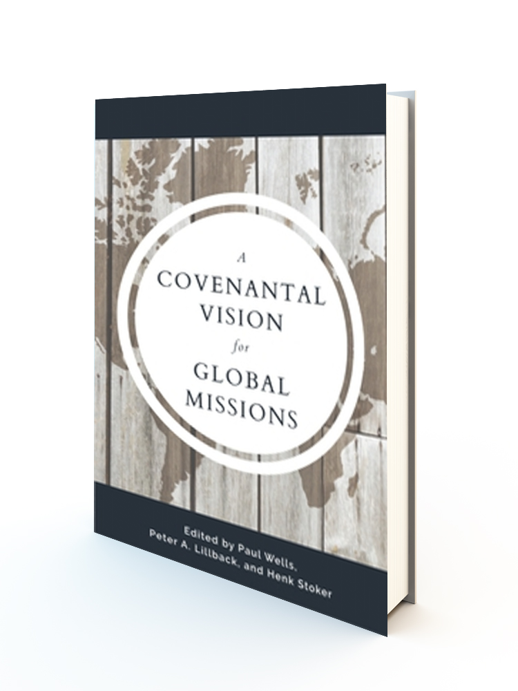 A Covenantal Vision For Global Mission